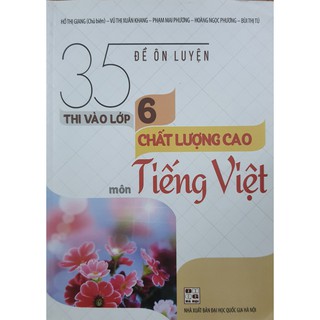 Sách - 35 Đề ôn luyện thi vào lớp 6 chất lượng cao môn Tiếng Việt
