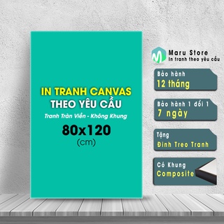 Tranh Canvas Tràn Viền Không Khung Làm Theo Yêu Cầu 80x120 (cm)