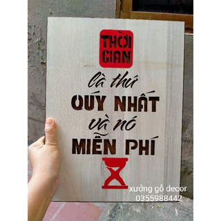 (XƯỞNG TRANH) Tranh Gỗ Treo Tường Trang Trí Giá Rẻ - Thời Gian Là Thứ Qúy Giá Nhất Và Nó Miễn Phí