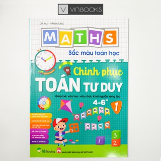 Sách - Bé Chinh Phục Toán Tư Duy Tập 1 Cho Bé 4 - 6 Tuổi - Sắc Màu Toán Học