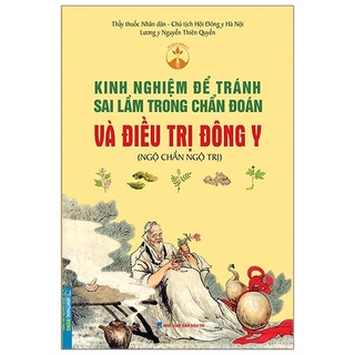 Sách - Kinh nghiệm để tránh sai lầm trong chẩn đoán và điều trị trong đông y (ngộ chẩn ngộ trị)