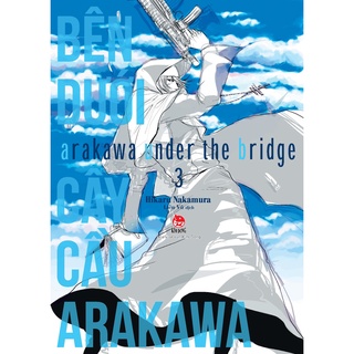 Truyện tranh Bên dưới cây cầu Arakawa - Tập 3 - Arakawa Under The Bridge - NXB Kim Đồng