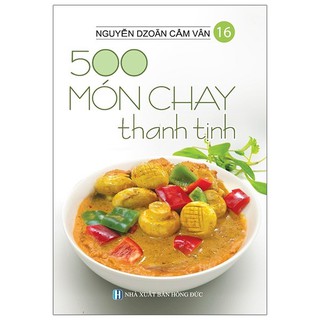 [Mã LTBAUAB26 giảm 7% đơn 99K] Sách - 500 Món Chay Thanh Tịnh - Tập 16