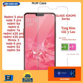 Kính Cường Lực Xiaomi Redmi 5 plus, note 5 pro, redmi 6a,6,7a, redmi k20 pro,redmi k30 pro,mix 3,note 6 pro,S2,5A .