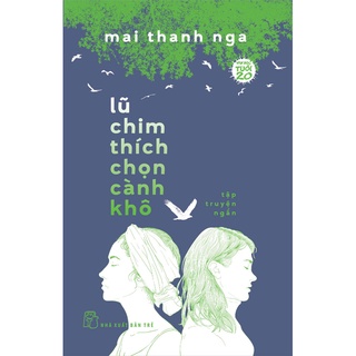 Sách  - Lũ Chim Chích Chọn Cành Khô