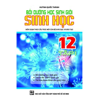 Sách - Bồi Dưỡng Học Sinh Giỏi Sinh Học Lớp 12 Tập 1