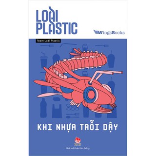Sách - Loài Plastic - Khi nhựa trỗi dậy