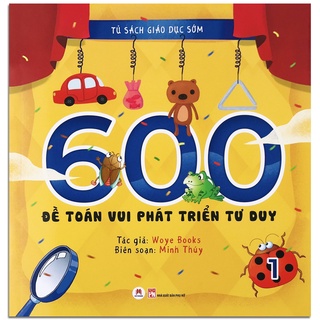 Sách - Tủ Sách Giáo Dục Sớm - 600 Đề Giúp Bé Phát Triển Toàn Diện (6 quyển, lẻ tùy chọn)
