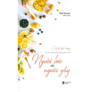 Sách - Chế Độ Dinh Dưỡng Và Phương Pháp Tập Luyện Cho Người Béo Và Người Gầy