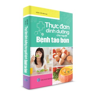 [Mã LT50 giảm 50k đơn 250k] Sách thực đơn dinh dưỡng cho người bệnh táo bón
