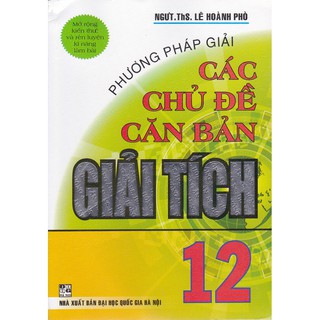 Sách - Phương pháp giải các chủ đề căn bản Giải tích 12
