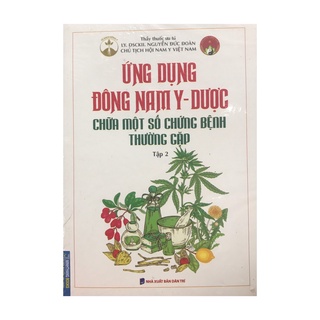 Sách - Ứng dụng đông nam y - dược chữa một số chứng bệnh thường gặp tập 2 ( Minh Thắng )