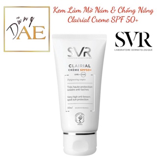 Kem Làm Mờ Vết Nám Và Chống Nắng SVR Clairial Creme SPF 50+