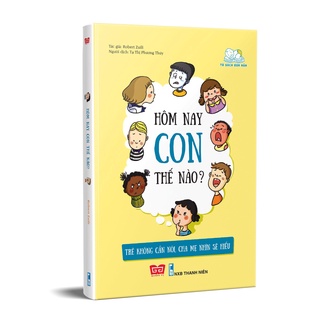 SÁCH - Hôm nay con thế nào? (Trẻ không cần nói, cha mẹ nhìn sẽ hiểu)