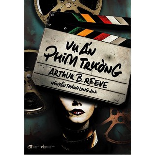 [Mã BMBAU50 giảm 7% đơn 99K] Sách - Vụ án phim trường (Arthur B.reeve)