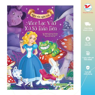 Sách - Ngày Xửa Ngày Xưa - Alice Lạc Vào Xứ Sở Thần Tiên