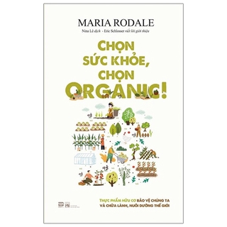 Sách Chọn Sức Khỏe, Chọn Organic ! - Organic Manifesto