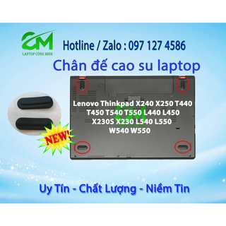 CHÂN ĐẾ CAO SU Thinkpad  LENOVO T440 T450 X240 X250 T440 T450 T540 T550 L440 L450 L540 L550 W540 W550