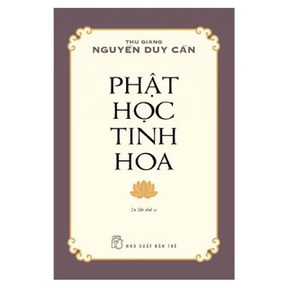 Sách - Phật Học Tinh Hoa ( Thu Giang Nguyễn Duy Cần ) - NXB Trẻ