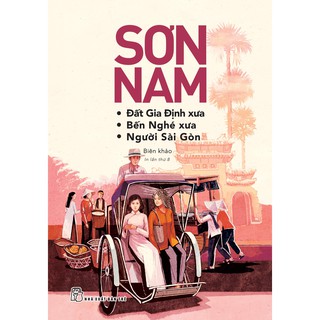 Sách-Đất Gia Định Xưa; Bến Nghề Xưa; Người Sài Gòn-Sơn Nam
