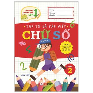 Sách - Chuẩn Bị Cho Bé Vào Lớp 1 - Tập Tô Và Tập Viết Chữ Số (Quyển 2) (Tái Bản 2020)