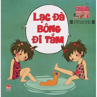 Sách - Những câu chuyện ở tị trấn Lúc Búc - Lạc đà bông đi tắm
