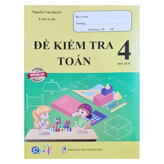 Sách Đề kiểm tra Toán 4 học kì 2