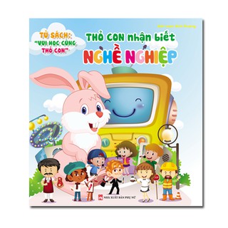 Sách - Thỏ Con Nhận Biết Nghề Nghiệp