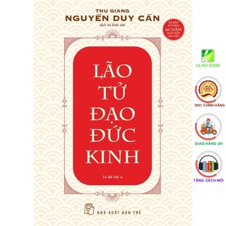 Sách - Lão Tử Đạo Đức Kinh (Thu Giang Nguyễn Duy Cần) - NXB Trẻ