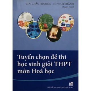 Sách - Tuyển chọn đề thi học sinh giỏi THPT môn Hoá học