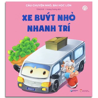 Sách - Câu Chuyện Nhỏ, Bài Học Lớn - Xe Buýt Nhỏ Nhanh Trí (2-6 tuổi)