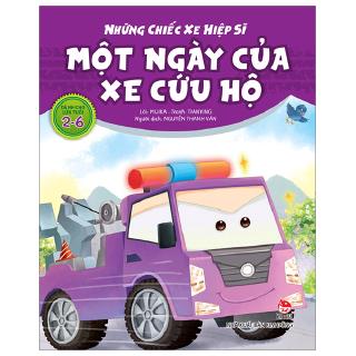 Sách - Những Chiếc Xe Hiệp Sĩ: Một Ngày Của Xe Cứu Hộ (Tái Bản 2019)