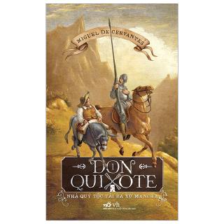 Sách - Don Quixote - Nhà Quý Tộc Tài Ba Xứ Mancha - Tập 1