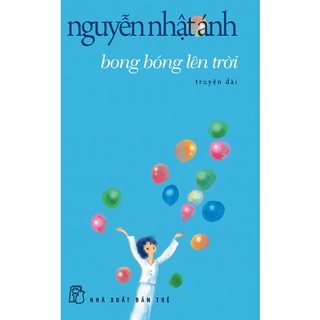 Sách - NXB Trẻ - Nguyễn Nhật Ánh - Bong bóng lên trời