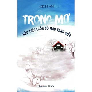 Sách - Hồi Ức Long Thành – Tập 4: Trong Mơ Bầu Trời Luôn Có Màu Xanh Biếc