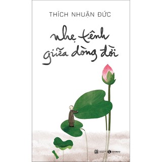 Sách - Nhẹ Tênh Giữa Dòng Đời - Thích Nhuận Đức