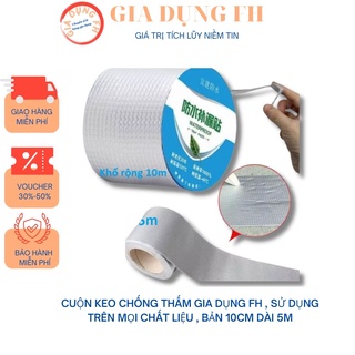 Cuộn Keo CHống Thấm Gia Dụng Fh , Sử Dụng Trên Mọi Chất Liệu , Bản 10cm Dài  5m