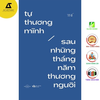 Sách - Tự Thương Mình Sau Những Tháng Năm Thương Người [AZVietNam]