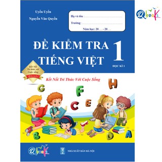 Sách - Đề Kiểm Tra Tiếng Việt 1 - Kết nối tri thức với cuộc sống - Học Kì 1 (1 cuốn)
