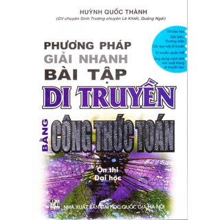 Sách - Phương pháp giải nhanh bài tập di truyền bằng công thức Toán (TB2).
