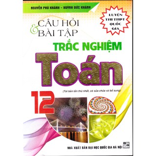 Sách - Câu hỏi và bài tập trắc nghiệm Toán 12