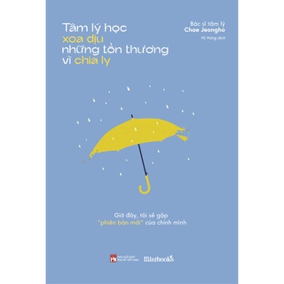 Sách - Tâm Lý Học Xoa Dịu Những Tổn Thương Vì Chia Ly - Bác sĩ tâm lý Chae Jeongho