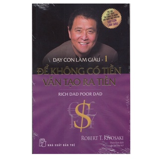 Sách Dạy Con Làm Giàu (Tập 1) Để Không Có Tiền Vẫn Tạo Ra Tiền 8934974158271