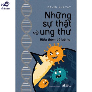 Sách - Những sự thật về ung thư - Hiểu thêm để bớt lo