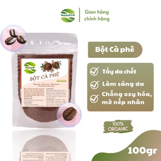 Bột cà phê nguyên chất - Đắp mặt - Giúp tẩy da chết, Dưỡng trắng da NaturO VN 100gr - Handmade- BCF01