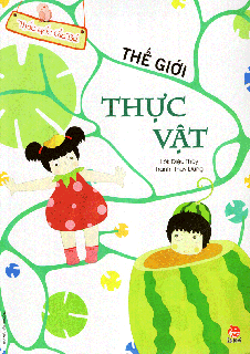 Sách - Thắc Mắc Của Bé - Thế Giới Thực Vật