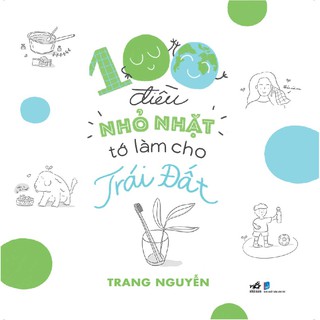 Sách - 100 điều nhỏ nhặt tớ làm cho Trái Đất