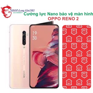 Oppo Reno 2 Cường lực Nano chống va đập chống trầy xước tốt