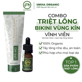 Triệt lông Bikini Vùng kín vĩnh viễn UMIHA ORGANIC với Mỡ trăn nguyên chất U Minh Hạ 10ml và Kem tẩy lông UMi 4C 100ml
