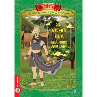 Sách - Bộ Truyện Tranh Lịch Sử Việt Nam - Khát Vọng Non Sông _ Sự Ra Đời Của Nhà Nước Văn Lang